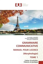 Ramazon Bobokalonov, Nilouphar Karimova, Jamoliddin Yakubov - GRAMMAIRE COMMUNICATIVE MANUEL POUR LICENCE (Morphologie) TOME 1