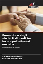 Prateek Shrivastava, Saurabh Shrivastava - Formazione degli studenti di medicina incure palliative ed empatia