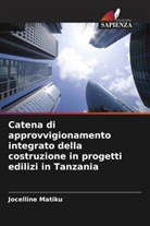 Jocelline Matiku - Catena di approvvigionamento integrato della costruzione in progetti edilizi in Tanzania