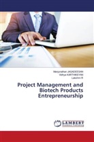 Manjunathan Jagadeesan, Vidhya KARTHIKEYAN, Lakshmi R - Project Management and Biotech Products Entrepreneurship