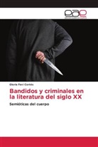 Gloria Favi Cortés - Bandidos y criminales en la literatura del siglo XX