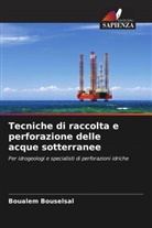 Boualem Bouselsal - Tecniche di raccolta e perforazione delle acque sotterranee
