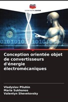 Vladyslav Pliuhin, Valentyn Shevetovsky, Maria Sukhonos - Conception orientée objet de convertisseurs d'énergie électromécaniques