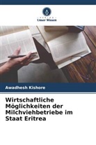 Awadhesh Kishore - Wirtschaftliche Möglichkeiten der Milchviehbetriebe im Staat Eritrea