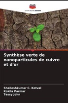 Tessy John, Shaileshkumar C. Kotval, Kokila Parmar - Synthèse verte de nanoparticules de cuivre et d'or