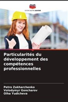 Volodymyr Goncharov, Olha Yudicheva, Petro Zakharchenko - Particularités du développement des compétences professionnelles