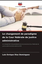 Luis Enrique Diaz Dominguez - Le changement de paradigme de la Cour fédérale de justice administrative