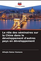 Alhajie Bakar Kamara - Le rôle des séminaires sur la Chine dans le développement d'autres pays en développement