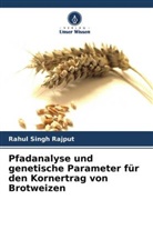 Rahul Singh Rajput - Pfadanalyse und genetische Parameter für den Kornertrag von Brotweizen