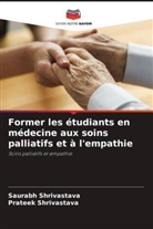 Prateek Shrivastava, Saurabh Shrivastava - Former les étudiants en médecine aux soins palliatifs et à l'empathie