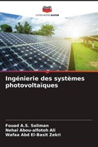 Nehal Abou-alfotoh Ali, Fouad A. S. Soliman, Fouad A.S. Soliman, Wafaa Abd El-Basit Zekri - Ingénierie des systèmes photovoltaïques