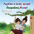 Shelley Admont, Kidkiddos Books - Let's play, Mom! (Czech Ukrainian Bilingual Children's Book)