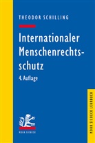 Theodor Schilling - Internationaler Menschenrechtsschutz
