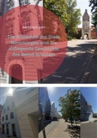 Bernd Schubert - Die Schönheit der Stadt Memmingen und die aufregende Geschichte des Bernd Schubert