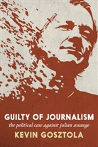 Kevin Gosztola, Abby Martin - Guilty of Journalism