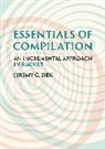 Jeremy G Siek, Jeremy G. Siek, Siek Jeremy G. - Essentials of Compilation