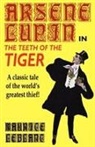 Maurice Leblanc - Arsene Lupin in the Teeth of the Tiger
