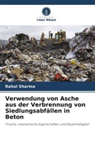 Rizwan A Khan, Rahul sharma - Verwendung von Asche aus der Verbrennung von Siedlungsabfällen in Beton