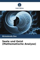 Nirmalendu Das - Seele und Geist (Mathematische Analyse)