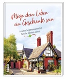 Möge dein Leben ein Geschenk sein