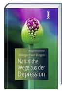 Hildegard Strickerschmidt - Hildegard von Bingen - Natürliche Wege aus der Depression