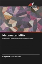 Eugenia Fratzeskou - Metamaterialità