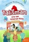 Miriam Rademacher, Isabel Kaboth - Talisman und der reisende Riese