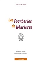 Elisabeth Bligny-Guicheteau - Les Fourberies de Mariette