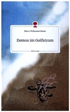 Bianca (Philomena) Rosner - Demos im Golfstrom. Life is a Story - story.one