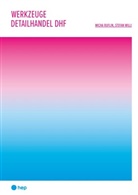 Micha Ruflin, Stefan Willi - Werkzeuge Detailhandel DHF (Print inkl. edubase-ebook)