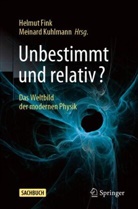 Fink, Helmut Fink, Kuhlmann, Meinard Kuhlmann - Unbestimmt und relativ?