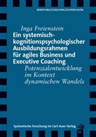 Inga Freienstein - Ein systemisch-kognitionspsychologischer Ausbildungsrahmen für agiles Business und Executive Coaching