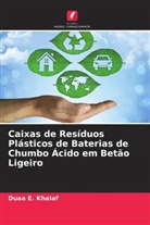 Suhair K. A. AlHubboubi, Abeer I. Alward, Duaa E. Khalaf - Caixas de Resíduos Plásticos de Baterias de Chumbo Ácido em Betão Ligeiro