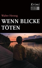 Walter Herzog - Wenn Blicke töten