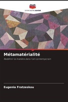 Eugenia Fratzeskou - Métamatérialité