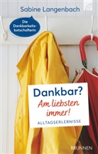 Sabine Langenbach, Langenbach  Sabine - Dankbar? Am liebsten immer!