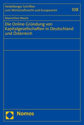 Maximilian Mosch - Die Online-Gründung von Kapitalgesellschaften in Deutschland und Österreich