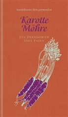 Eva Derndorfer, Inge Fasan - Karotte / Möhre