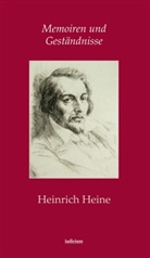 Heinrich Heine - Memoiren und Geständnisse