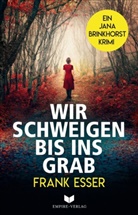 Frank Esser, Empire-Verlag - Wir schweigen bis ins Grab