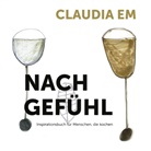 Claudia Em - Nach Gefühl