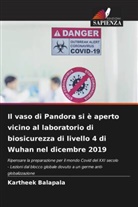 Kartheek Balapala - Il vaso di Pandora si è aperto vicino al laboratorio di biosicurezza di livello 4 di Wuhan nel dicembre 2019