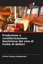 Prince Owusu Amponsah, Preeti Goyal - Produzione e caratterizzazione biochimica del vino di frutta di datteri