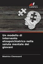 Béatrice Chenouard - Un modello di intervento etnopsichiatrico nella salute mentale dei giovani
