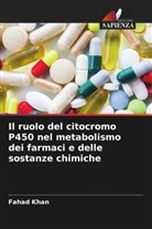 Fahad Khan, Pratibha Pandey, Tarun Kumar Upadhyay - Il ruolo del citocromo P450 nel metabolismo dei farmaci e delle sostanze chimiche