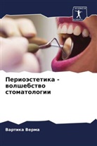 Vartika Verma - Perioästetika - wolshebstwo stomatologii