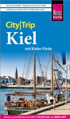 Hans-Jürgen Fründt - Reise Know-How CityTrip Kiel mit Kieler Förde (mit Borowski-Krimi-Special)