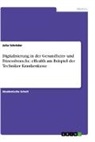 Julia Schröder - Digitalisierung in der Gesundheits- und Fitnessbranche. eHealth am Beispiel der Techniker Krankenkasse