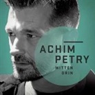 Achim Petry - Mittendrin, 1 Audio-CD (Livre audio)