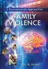 Ola W. Barnett - A Neuroscientific Approach to Family Violence